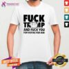 Funny Fck Trump And Fck You For Voting For Him America Election 2024 T-Shirt