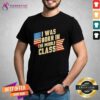 Funny I Was Born In The Middle Class Trump 2024 T-Shirt