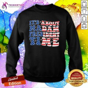 Funny It's About Madam President Time Election Feminist Sweatshirt