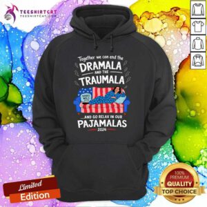 Funny Together We Can End The Dramala And The Traumala Hoodie