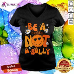 Good Be A Buddy Not A Bully Unity Day Anti Bullying V-neck