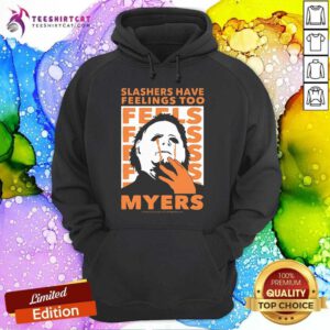 Good Michael Myers Slashers Have Feelings Too Halloween Hoodie