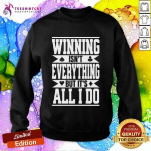 Good Texas Hold'Em Winning Is All I Do Poker Apparel Sweatshirt