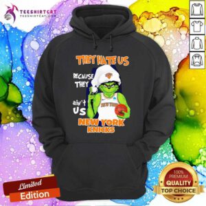 Good They Hate Us Because They Ain't Us New York Knicks Grinch Hoodie