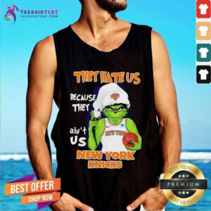 Good They Hate Us Because They Ain't Us New York Knicks Grinch Tank-top