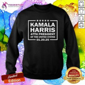 Hot Kamala Harris 47th President Of The United States 01 20 25 Sweatshirt