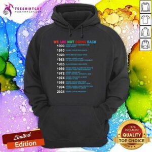 Hot We Are Not Going Back Voting Rights Vote Reproductive Rights Hoodie