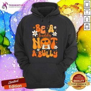 Nice Happy Be A Buddy Not A Bully Unity Day Orange Anti Bullying Hoodie