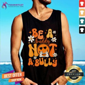 Nice Happy Be A Buddy Not A Bully Unity Day Orange Anti Bullying Tank-top