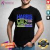 Nice Harris Walz 2024 We're Not Going Back Walz Kamala Harris T-Shirt
