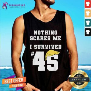 Nice I Survived Trump 45 Nothing Scares Me Kamala Harris 47 Tank-top