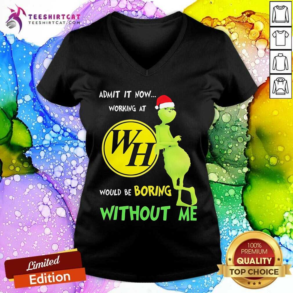 Nice Santa Grinch Admit Now Working At Waffle House Would Be Boring V-neck