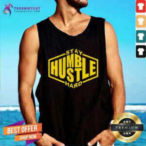 Nice Stay Humble Hustle Hard Inspirational Bold Yellow Urban Vibe Tank-top