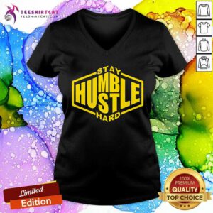 Nice Stay Humble Hustle Hard Inspirational Bold Yellow Urban Vibe V-neck