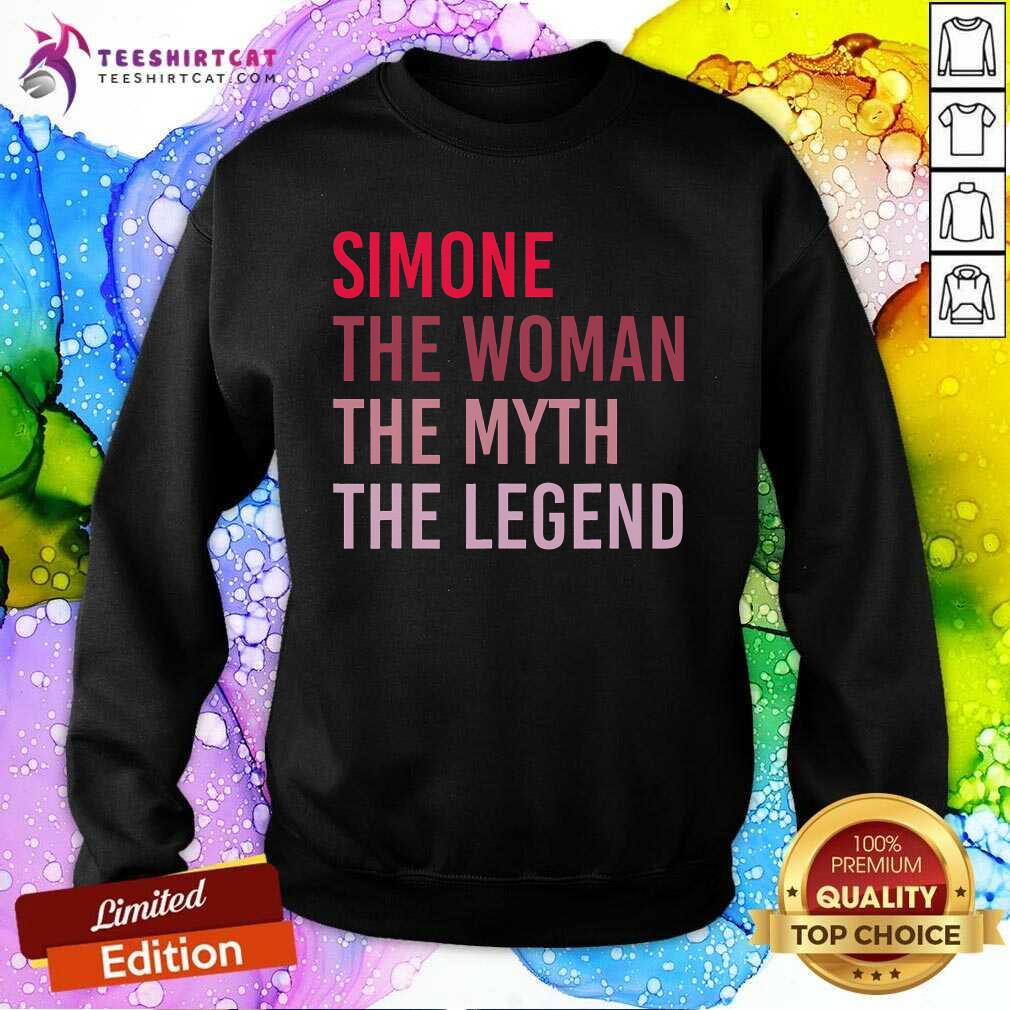 Official Simone The Woman Myth Legend Personalized Name Birthday Sweatshirt
