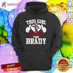 Official This Girl Loves Tom Brady Hoodie