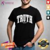 Official Truth When They Want You Silent Speak Louder T-Shirt