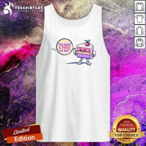 Original You Want A Piece Of Me Cake Tank-top