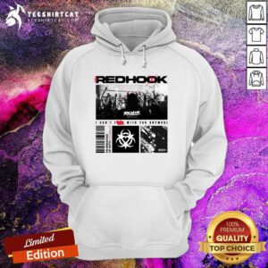 Premium Redhook Biohazard I Can't With You Anymore Hoodie
