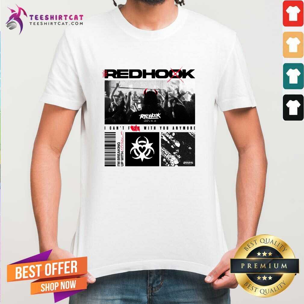 Premium Redhook Biohazard I Can't With You Anymore T-Shirt