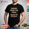 Pretty Human From The 1900's Please Be Patient T-Shirt