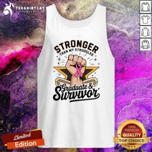 Pretty Stronger Than My Struggles Graduate And Survivor Tank-top