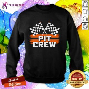 Top Pit Crew Racing Party Sweatshirt