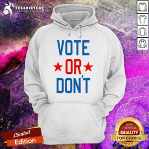 Awesome Vote Or Don't Hoodie