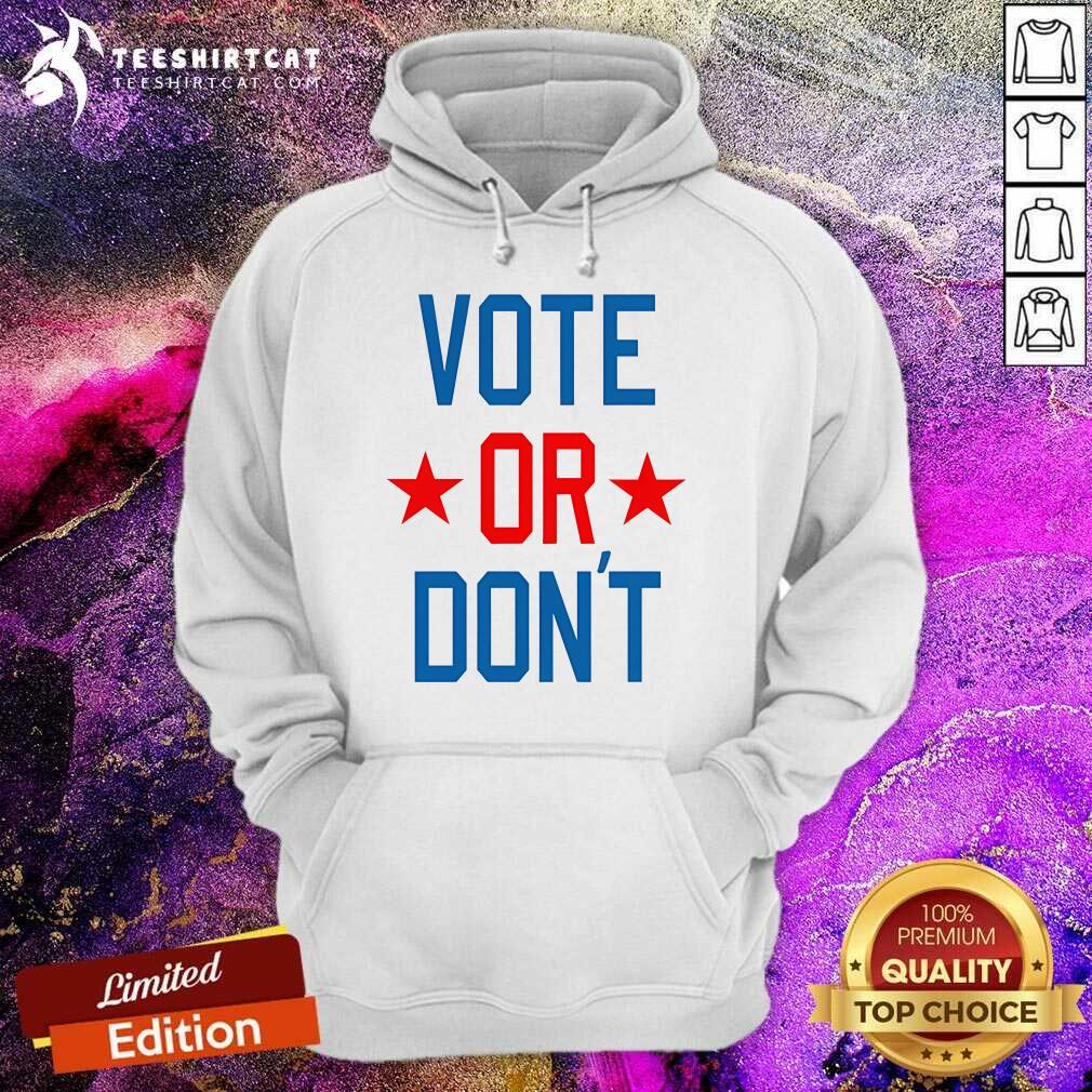 Awesome Vote Or Don't Hoodie