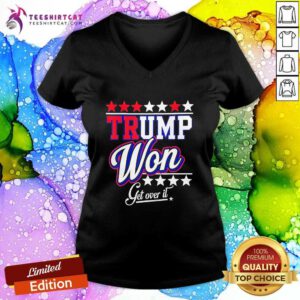 Funny Donald Trump Won Get Over It 2024 Trump Won Election V-neck