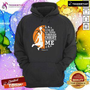 Funny I Can Do It Through Christ Who Strengthens Me Basketballs Hoodie