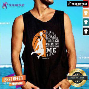 Funny I Can Do It Through Christ Who Strengthens Me Basketballs Tank-top