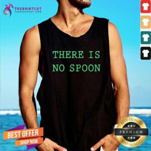 Funny The Matrix There Is No Spoon Tank-top