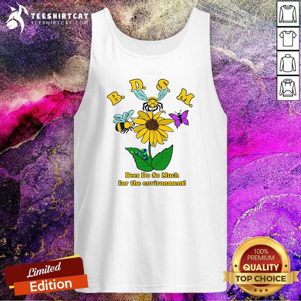 Good BDSM Bees Do So Much For The Environment Tank-top