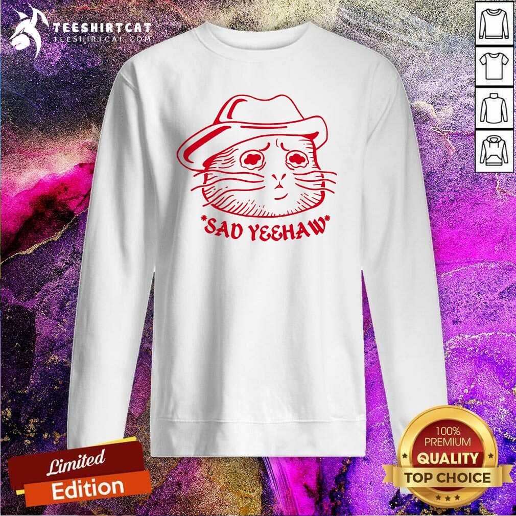 Good Cute Sad Yeehaw Sweatshirt