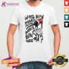 Good Who's Bin Naughty And Who's Bin Nice Australian Ibis T-Shirt