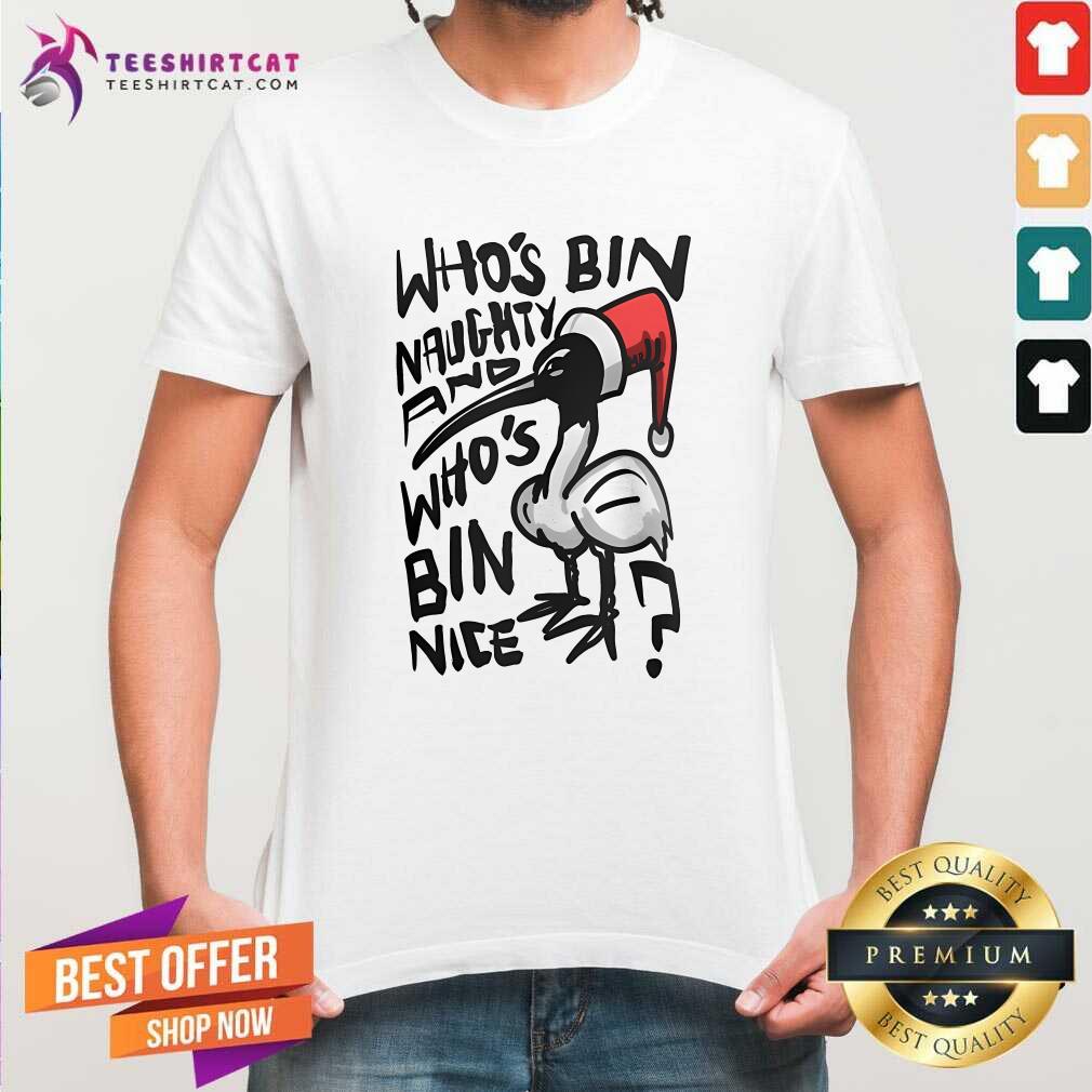 Good Who's Bin Naughty And Who's Bin Nice Australian Ibis T-Shirt