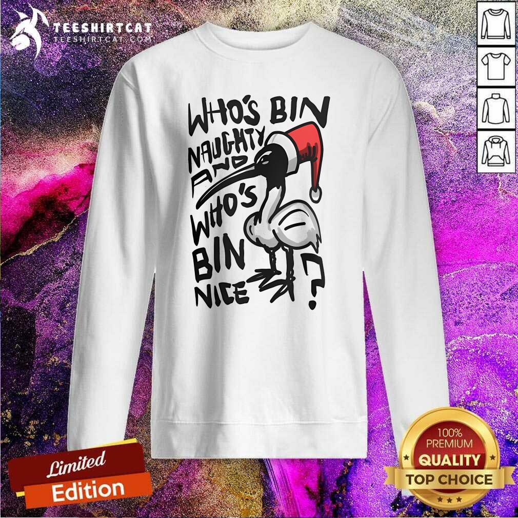 Good Who's Bin Naughty And Who's Bin Nice Australian Ibis Sweatshirt