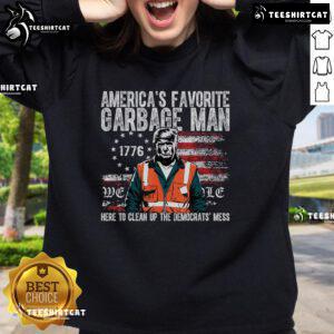 Hot Trump America's Favorite Garbage Man sweatshirt featuring bold graphics and vibrant colors, perfect for fans of Trump.