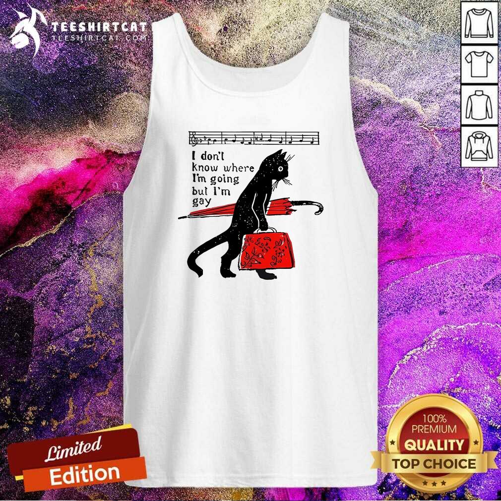 Hot Where I'm Going But I’m Gay Cat Pride Proud LGBTQ Music Queer Art Tank-top