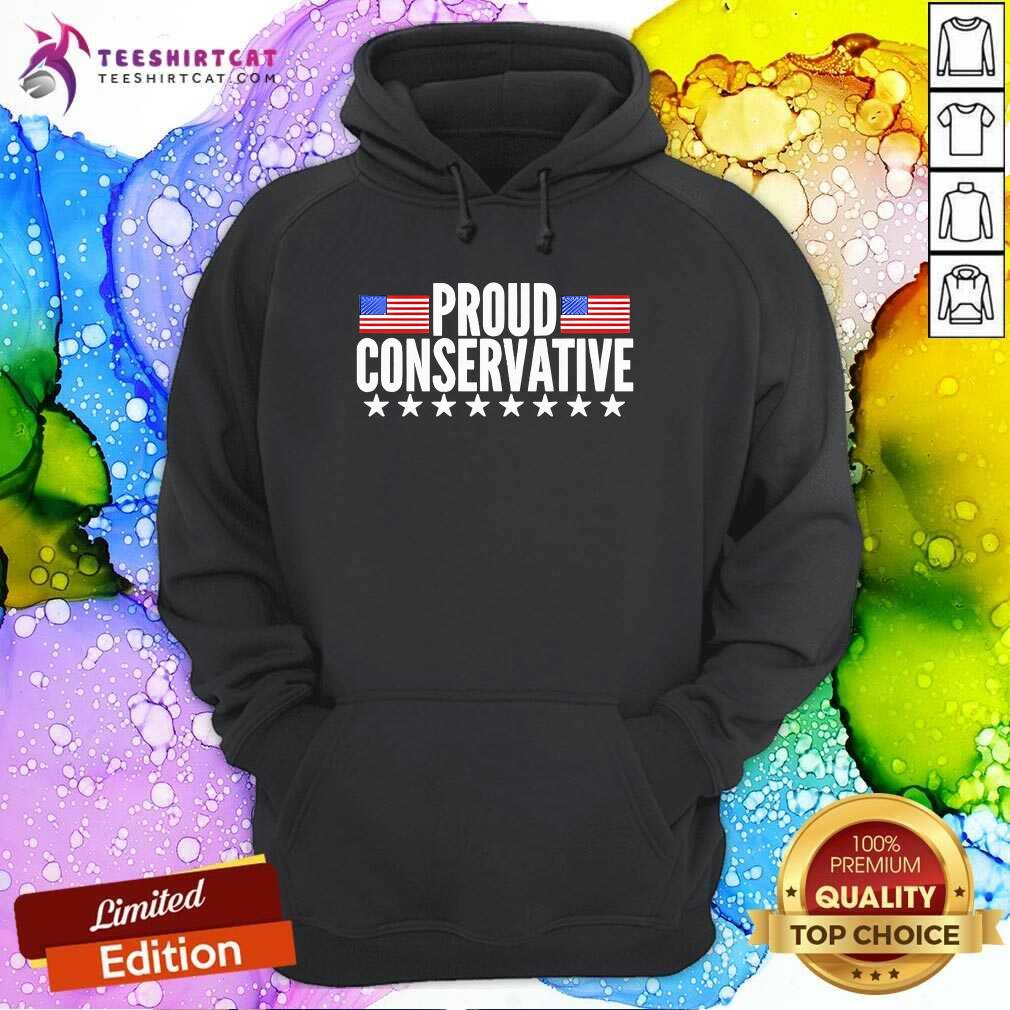 Nice American Proud Conservative America Flag Hoodie
