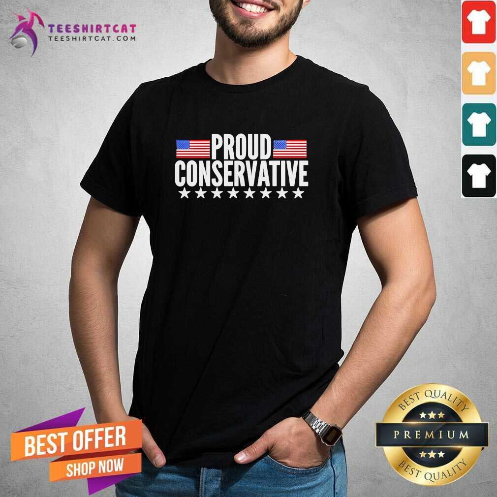 Nice American Proud Conservative America Flag T-Shirt