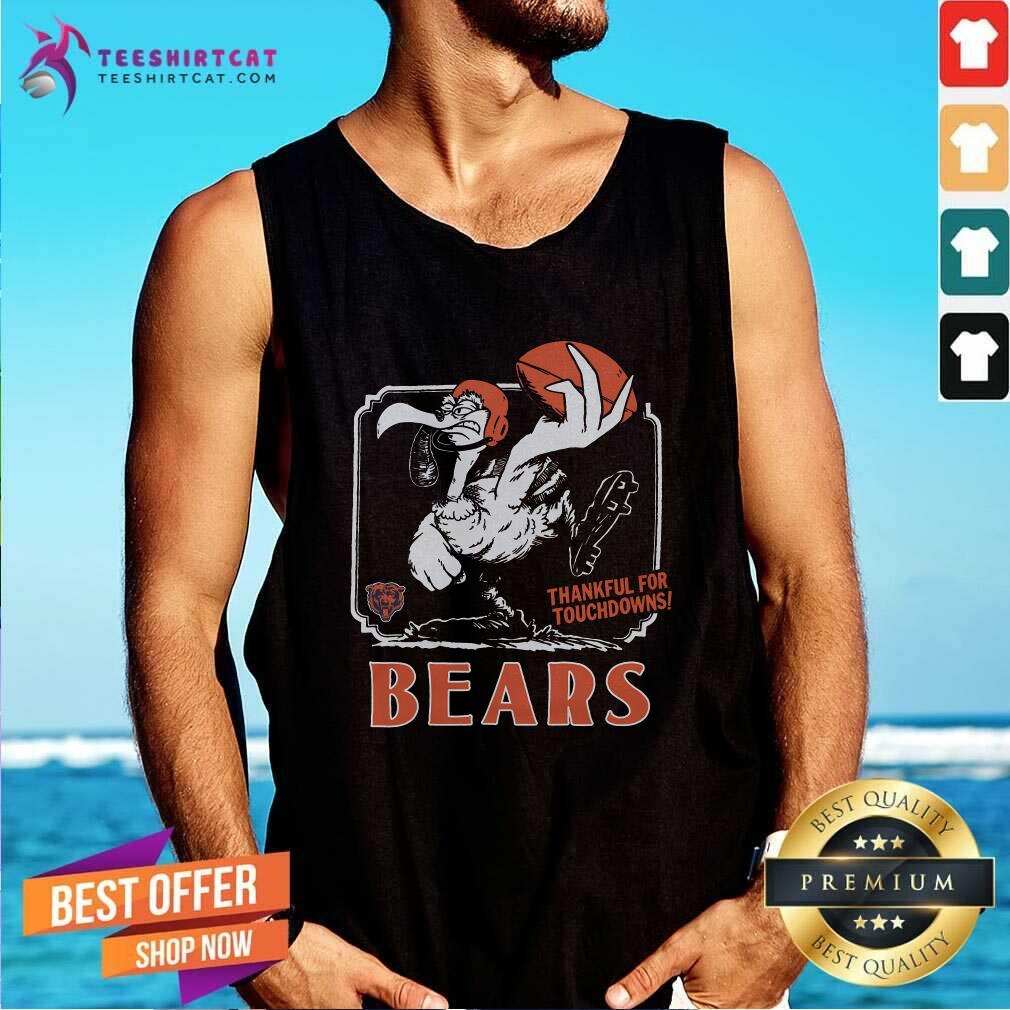 Nice Chicago Bears Thankful For Touchdowns Tank-top