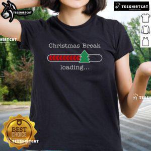 Funny Xmas Holiday Ladies Tee featuring 'Nice Christmas Break Loading' design, perfect for festive celebrations.