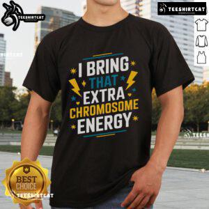 Nice I Bring That Extra Chromosome Down Syndrome Awareness T-Shirt featuring a colorful design promoting acceptance and support.