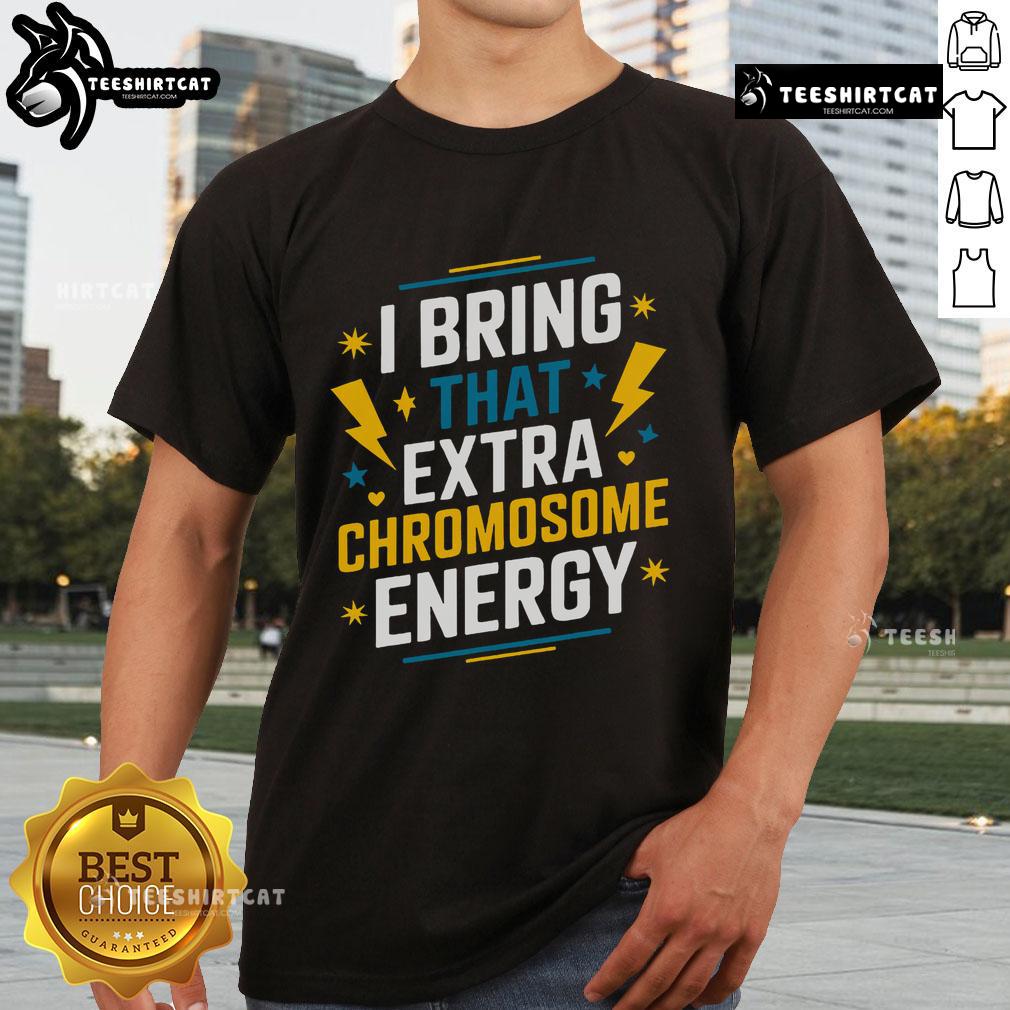 Nice I Bring That Extra Chromosome Down Syndrome Awareness T-Shirt featuring a colorful design promoting acceptance and support.