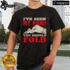 Alt Text: Cool poker card player casino t-shirt featuring 'Nice I'Ve Seen My Hand You Should Fold' graphic design.