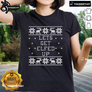 Funny 'Let's Get Elfed Up' Ugly Christmas Ladies Tee, perfect for festive parties and holiday gatherings.