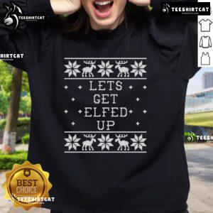 Festive 'Nice Let's Get Elfed Up' ugly Christmas sweatshirt featuring colorful graphics and holiday cheer.