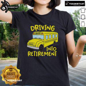 Nice school bus driver retirement ladies tee featuring a playful design perfect for celebrating retirement.